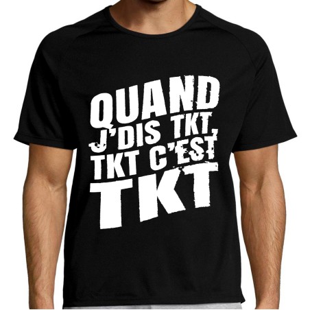 Tshirt Davy One - Quand j'dis tkt, tkt c'est tkt